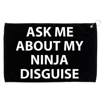 Ask Me About My Ninja Disguise Funny Grommeted Golf Towel