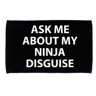 Ask Me About My Ninja Disguise Funny Microfiber Hand Towel