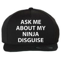 Ask Me About My Ninja Disguise Funny Wool Snapback Cap