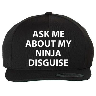 Ask Me About My Ninja Disguise Funny Wool Snapback Cap