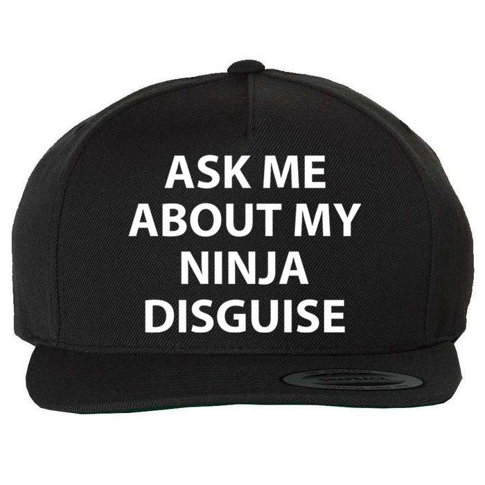 Ask Me About My Ninja Disguise Funny Wool Snapback Cap