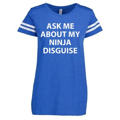 Ask Me About My Ninja Disguise Funny Enza Ladies Jersey Football T-Shirt