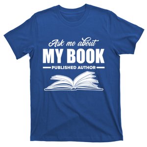 Ask Me About My Book Published Author Writer Gift T-Shirt