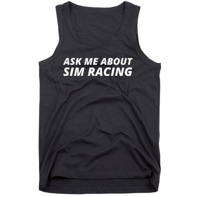 Ask Me About Sim Racing Car Racing Sim Funny Sim Racer Sim Racing Gamer Tank Top