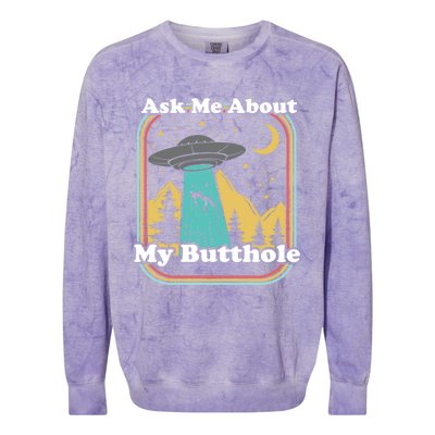 Ask Me About My Butthole Funny Alien Believer Retro 80s Gift Colorblast Crewneck Sweatshirt