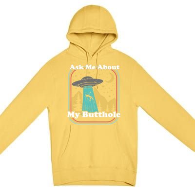 Ask Me About My Butthole Funny Alien Believer Retro 80s Gift Premium Pullover Hoodie