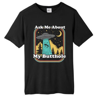 Ask Me About My Butthole Funny Alien Believer Retro 80s Gift Tall Fusion ChromaSoft Performance T-Shirt