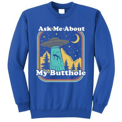 Ask Me About My Butthole Funny Alien Believer Retro 80s Gift Sweatshirt