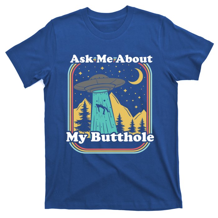 Ask Me About My Butthole Funny Alien Believer Retro 80s Gift T-Shirt