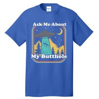 Ask Me About My Butthole Funny Alien Believer Retro 80s Gift Tall T-Shirt