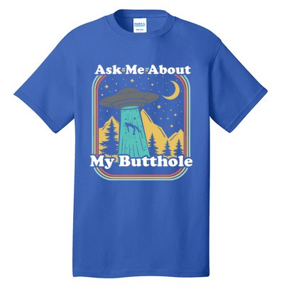 Ask Me About My Butthole Funny Alien Believer Retro 80s Gift Tall T-Shirt