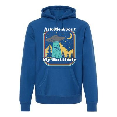 Ask Me About My Butthole Funny Alien Believer Retro 80s Gift Premium Hoodie