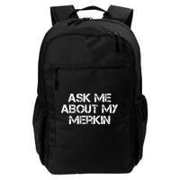 Ask Me About My Merkin Funny Backpack