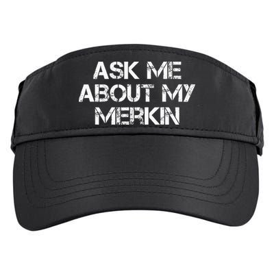 Ask Me About My Merkin Funny Adult Drive Performance Visor