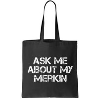 Ask Me About My Merkin Funny Bag