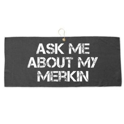 Ask Me About My Merkin Funny Large Microfiber Waffle Golf Towel