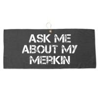 Ask Me About My Merkin Funny Large Microfiber Waffle Golf Towel