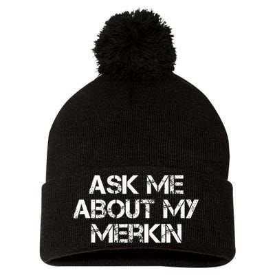 Ask Me About My Merkin Funny Pom Pom 12in Knit Beanie