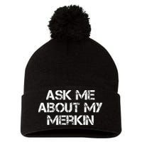 Ask Me About My Merkin Funny Pom Pom 12in Knit Beanie