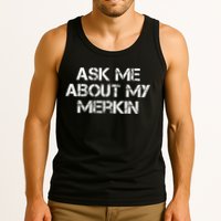 Ask Me About My Merkin Funny Tank Top
