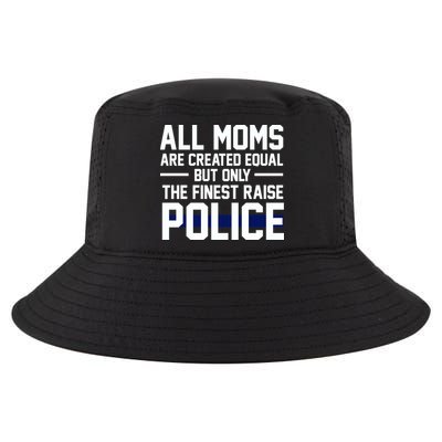 All Moms Are Created Equal But Only The Finest Raise Police Cool Comfort Performance Bucket Hat