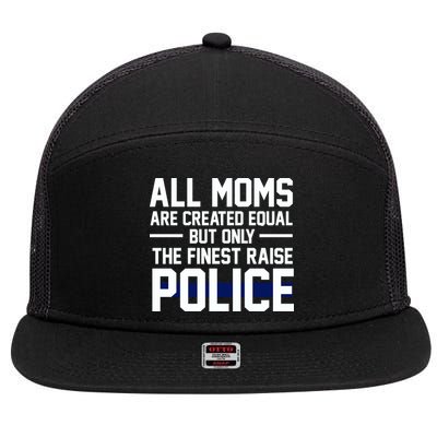 All Moms Are Created Equal But Only The Finest Raise Police 7 Panel Mesh Trucker Snapback Hat