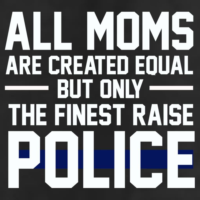 All Moms Are Created Equal But Only The Finest Raise Police 7 Panel Mesh Trucker Snapback Hat