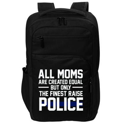 All Moms Are Created Equal But Only The Finest Raise Police Impact Tech Backpack