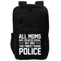 All Moms Are Created Equal But Only The Finest Raise Police Impact Tech Backpack