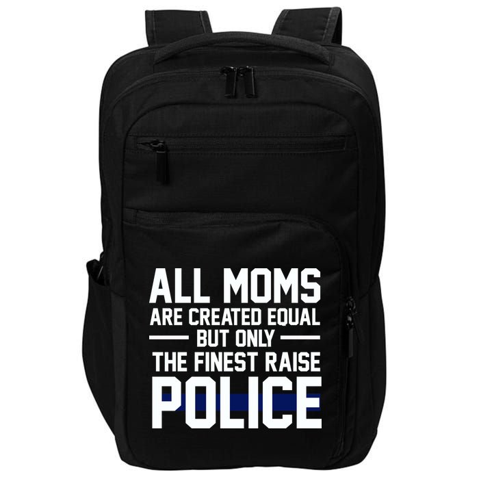 All Moms Are Created Equal But Only The Finest Raise Police Impact Tech Backpack