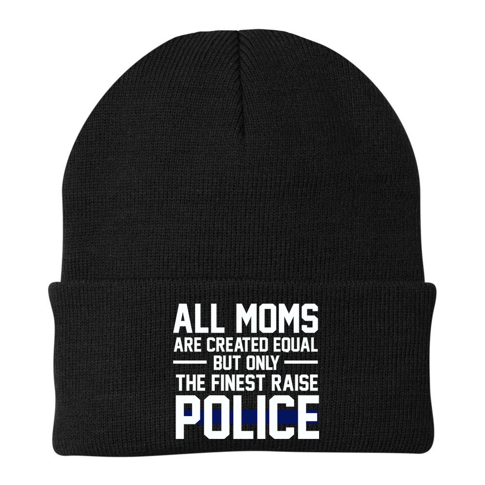 All Moms Are Created Equal But Only The Finest Raise Police Beanie