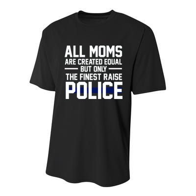 All Moms Are Created Equal But Only The Finest Raise Police Youth Performance Sprint T-Shirt