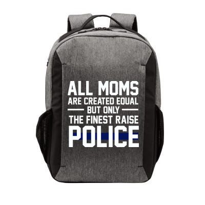 All Moms Are Created Equal But Only The Finest Raise Police Vector Backpack