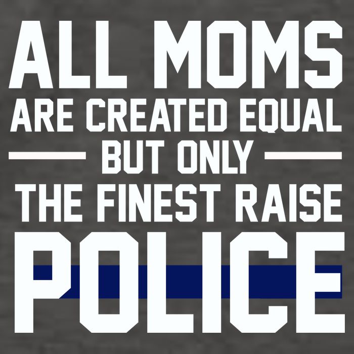 All Moms Are Created Equal But Only The Finest Raise Police Vector Backpack