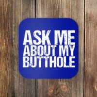 Ask Me About My Butthole Funny Gift Coaster