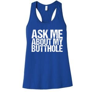 Ask Me About My Butthole Funny Gift Women's Racerback Tank