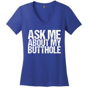 Ask Me About My Butthole Funny Gift Women's V-Neck T-Shirt