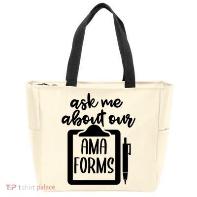 Ask Me About Our Ama Forms AMA Forms Shirt, Medical Professional Shirt, Nurse Zip Tote Bag