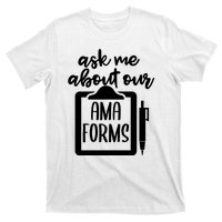 Ask Me About Our Ama Forms AMA Forms Shirt, Medical Professional Shirt, Nurse T-Shirt