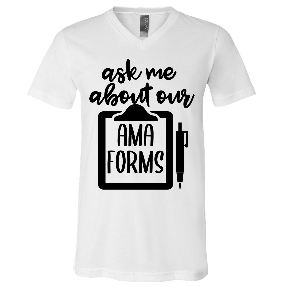 Ask Me About Our Ama Forms AMA Forms Shirt, Medical Professional Shirt, Nurse V-Neck T-Shirt