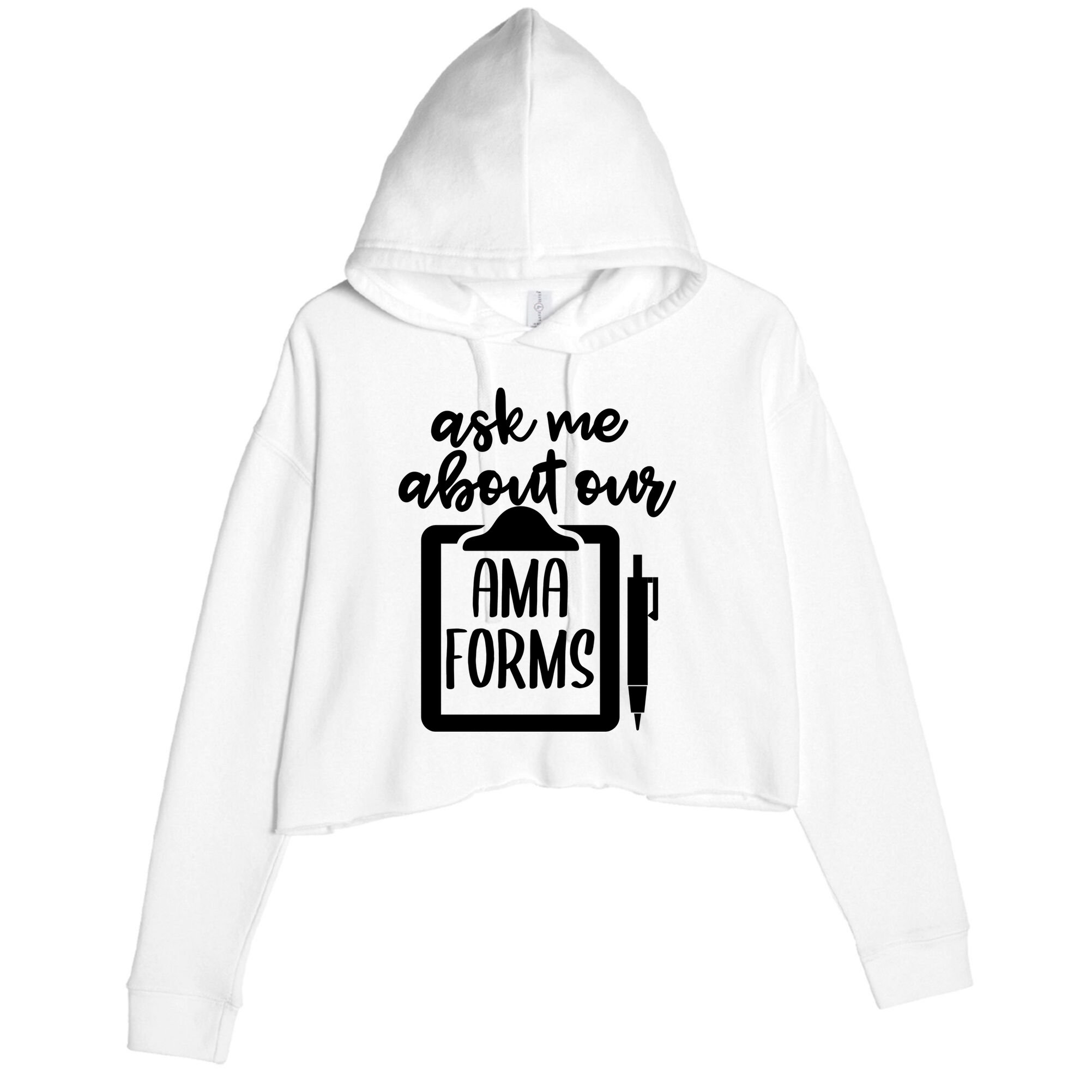 Ask Me About Our Ama Forms AMA Forms Shirt, Medical Professional Shirt, Nurse Crop Fleece Hoodie