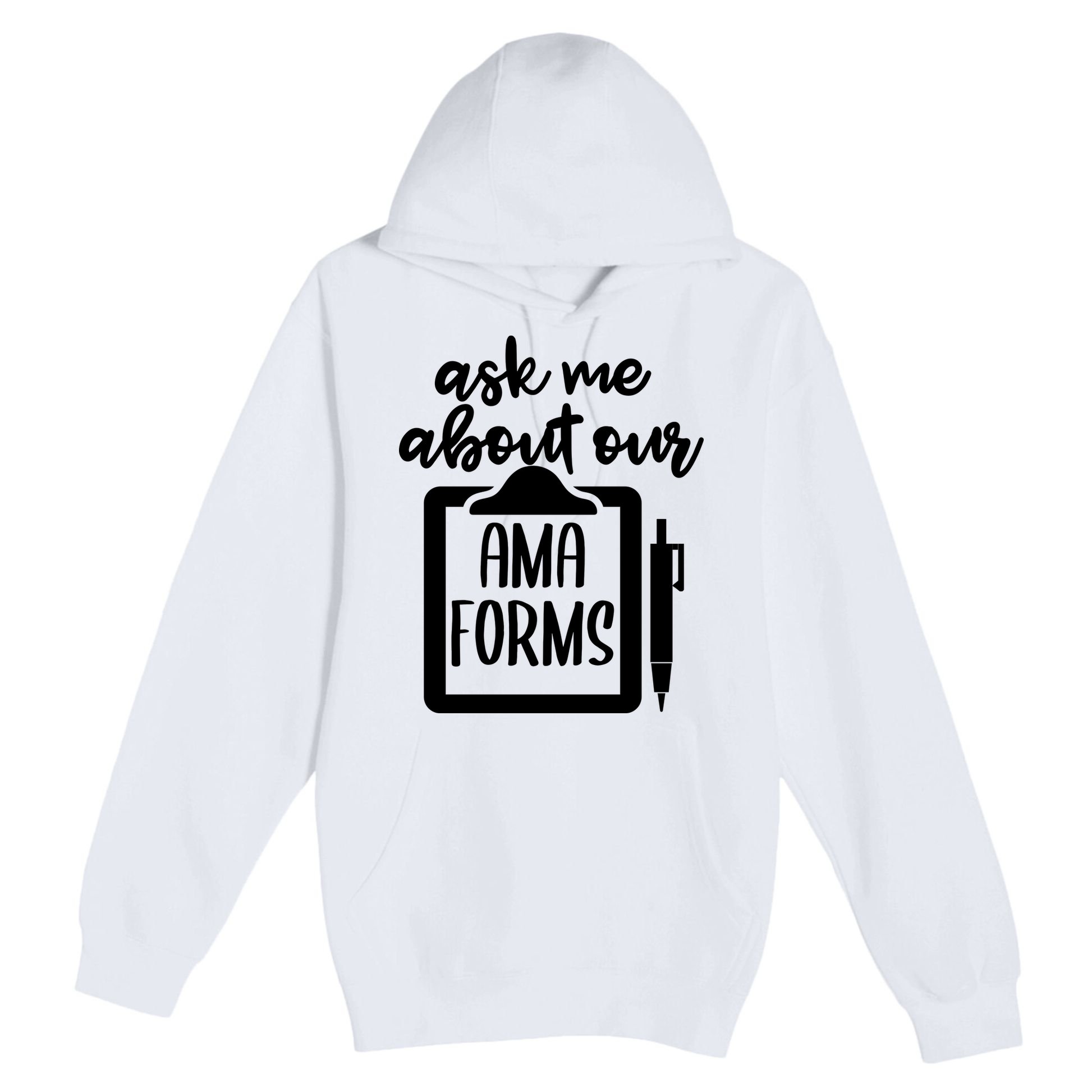Ask Me About Our Ama Forms AMA Forms Shirt, Medical Professional Shirt, Nurse Premium Pullover Hoodie