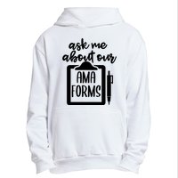 Ask Me About Our Ama Forms AMA Forms Shirt, Medical Professional Shirt, Nurse Urban Pullover Hoodie