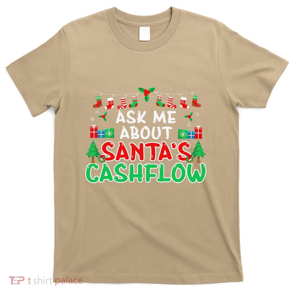 Ask Me About Santas Cash Flow Accountant Ugly Christmas T-Shirt