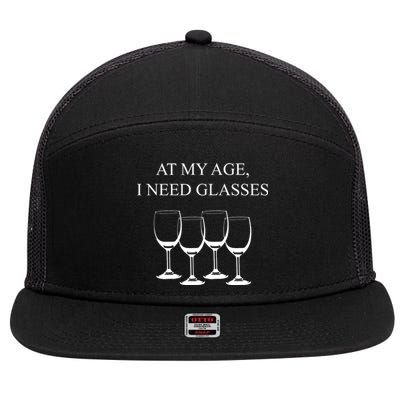 At My Age I Need Glasses Funny Wine 7 Panel Mesh Trucker Snapback Hat