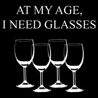 At My Age I Need Glasses Funny Wine Flatbill Hat
