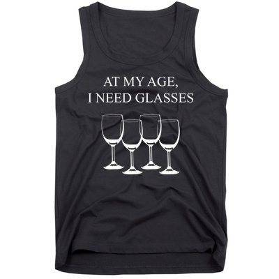 At My Age I Need Glasses Funny Wine Tank Top