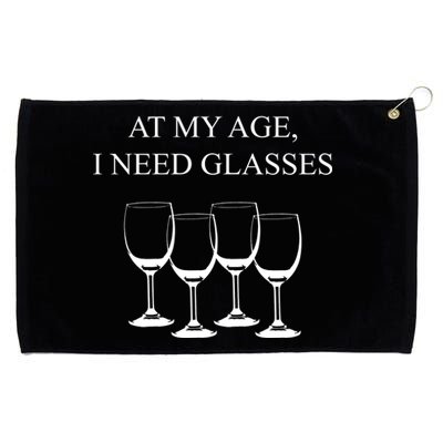 At My Age I Need Glasses Funny Wine Grommeted Golf Towel