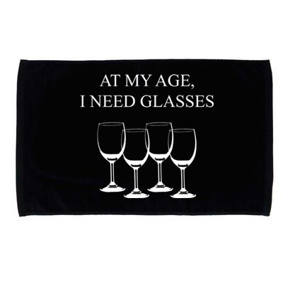 At My Age I Need Glasses Funny Wine Microfiber Hand Towel