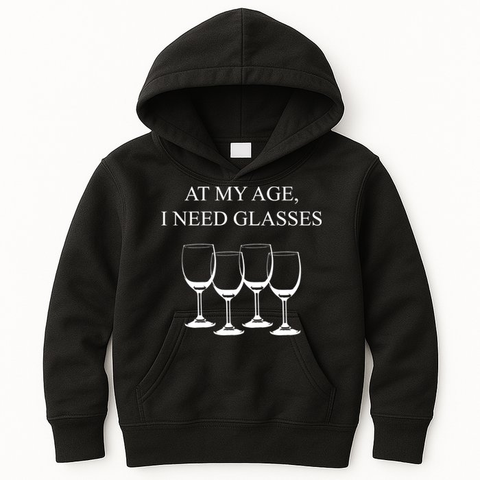 At My Age I Need Glasses Funny Wine Kids Hoodie